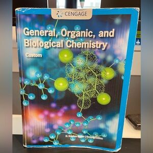 General, Organic, and Biological Chemistry
Custom by H. Stephen Stoker 7th ed.